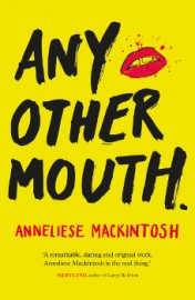 Anneliese Mackintosh – Any Other Mouth
